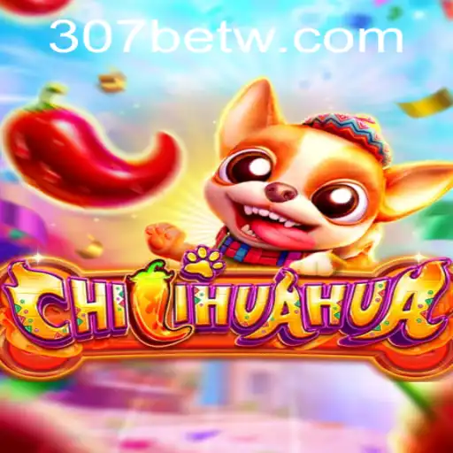 Descubra as Emoções do Jogo CHILIHUAHUA com 307bet.com