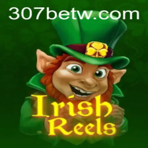 Descubra o Mundo Mágico do Jogo IrishReels no 307bet.com